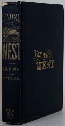 Item #77468] Beyond the West. Gerorge W. Pine