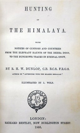 Hunting in the Himalaya With Notices of the Customs and Countries from the Elephant Haunts of Dehra Doon, to the Bunchowr Tracks in Enternal Snow