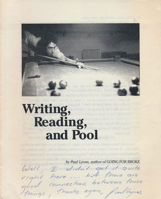 Item #77564] Writing, Reading, and Pool. Paul Lyons