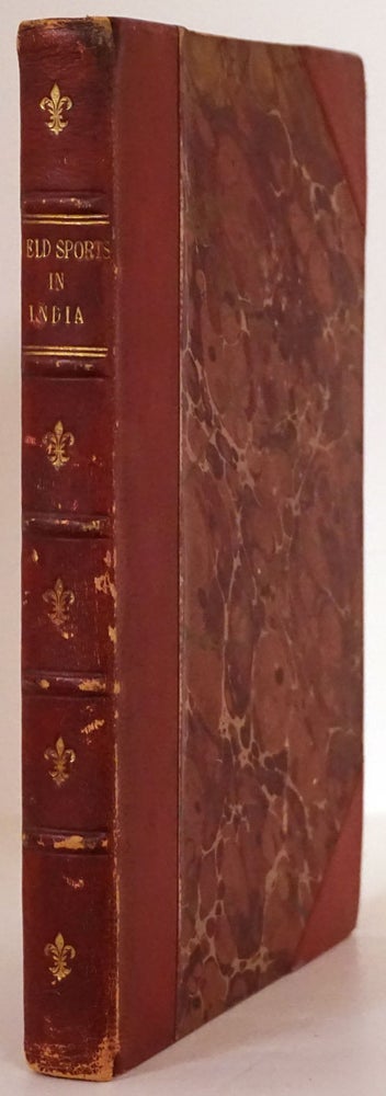 [Item #77580] Sketches of Field Sports As Followed by the Natives of India with Observations on the Nature of the Animals. Also an Account of Some of the Customs of the Inhabitants, and Natural Productions, Interspersed with Various Anecdotes. Likewise the Late Nawab Vizier Asoph Ul Dowlah's Grand Style of Sporting and Character. a Description of the Art of Catching Serpents, As Practised by People in India, Known by the Appellation of Cunjoors, and Their Method of Curing Themselves when Bitten. Daniel Johnson.
