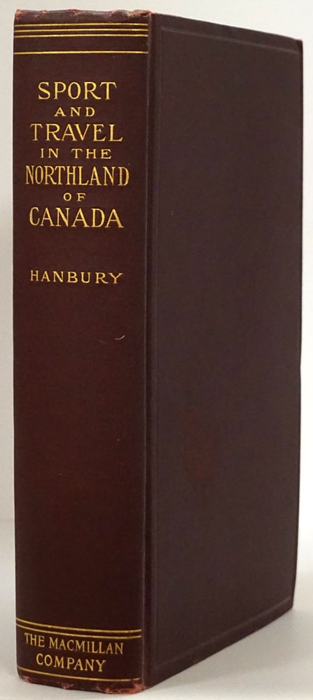 [Item #77599] Sport and Travel in the Northland of Canada. David T. Hanbury.