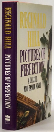 Item #77716] Pictures of Perfection A Dalziel and Pascoe Novel. Reginald Hill