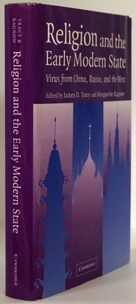 Item #77755] Religion and the Early Modern State Views from China, Russia, and the West. James D....