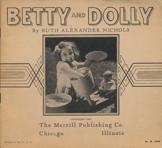 Item #77957] Betty and Dolly. Ruth Alexander Nichols
