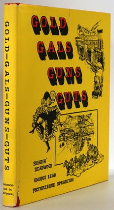 Item #78066] Gold - Gals - Guns - Guts. Bob Lee