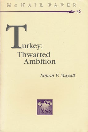 Item #78077] Turkey: Thwarted Ambition. Simon V. Mayall