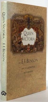 Item #78083] Queen Victoria: an Illustrated Biography. E. F. Benson