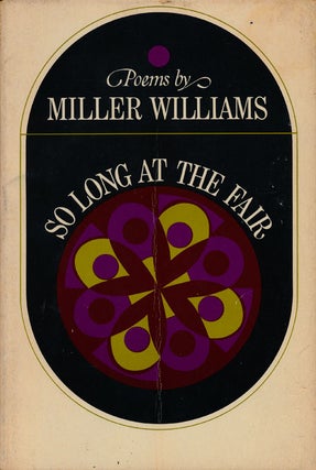 Item #78308] So Long At the Fair Poems. Miller Williams