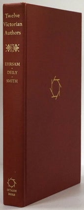 Item #78313] Bibliographies of Twelve Victorian Authors. Theodore Ehrsam, Robert H. Deily, Robert...