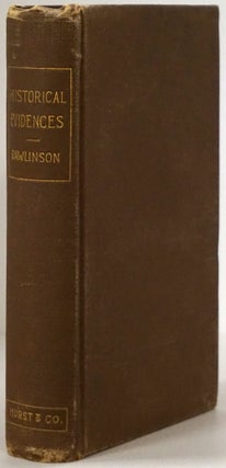 Item #78349] The Historical Evidences of the Truth of the Scripture Records. George Rawlinson