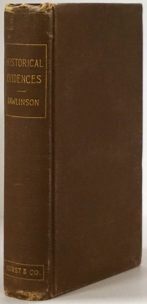 [Item #78349] The Historical Evidences of the Truth of the Scripture Records. George Rawlinson.