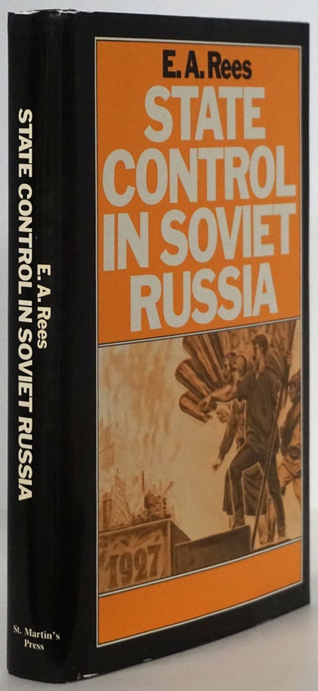 [Item #78564] State Control in Soviet Russia The Rise and Fall of the Workers and Peasants Inspectorate, 1920-34. E. A. Rees.