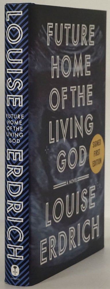 [Item #78679] Future Home of the Living God A Novel. Louise Erdrich.