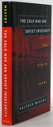 Item #78688] The Cold War and Soviet Insecurity The Stalin Years. Vojtech Mastny