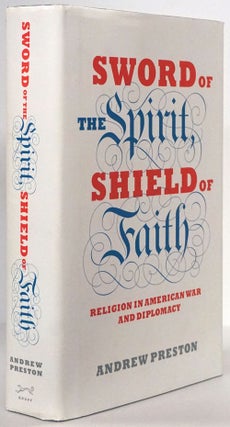 Item #78761] Sword of the Spirit, Shield of Faith Religion in American War and Diplomacy. Andrew...