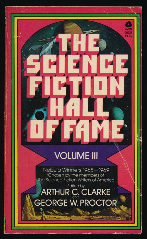 [Item #78815] The Science Fiction Hall of Fame Volume III Nebula Winners 1965-1969 Chosen by the Members of the Science Fiction Writers of America. Arthur C. Clarke, George W. Proctor, Michael Moorcock, Anne McCaffrey.
