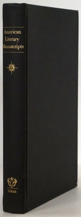 Item #78863] American Literary Manuscripts A Checklist of Holdings in Academic, Historical and...