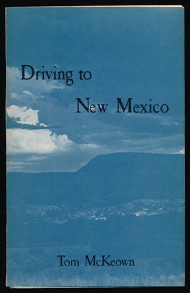 Item #79095] Driving to New Mexico. Tom McKeown