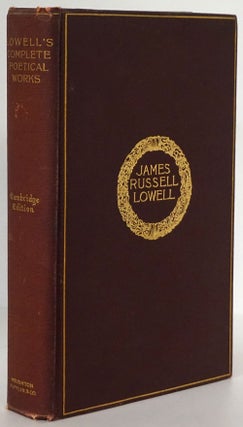 Item #79118] The Complete Poetical Works of James Russell Lowell. James Russell Lowell