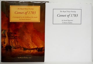 Item #79192] The Royal Navy Fireship Comet of 1783: a Monograph on the Building of the Model ...