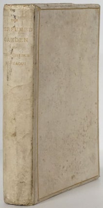 Item #79241] The Perfumed Garden of the Cheikh Nefzaoui A Manual of Arabian Erotology (XVI:...