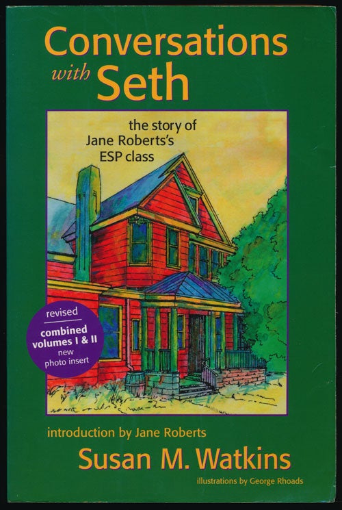 [Item #79323] Conversations with Seth: the Story of Jane Roberts's ESP Class (Volumes I and II Combined and Revised). Susan Watkins.