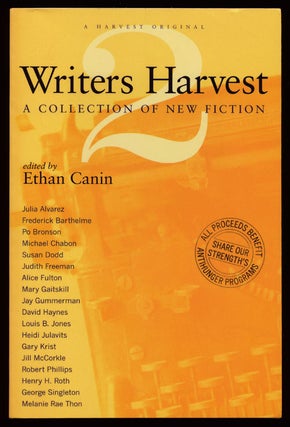Item #79354] Writers Harvest 2 A Collection of New Fiction. Julia Alvarez, Po Bronson, Michael...