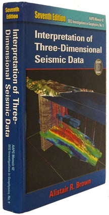 Item #79517] Interpretation of Three-Dimensional Seismic Data Seventh Edition. Alistair R. Brown