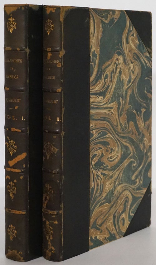 [Item #79528] Researches, Concerning the Institutions & Monuments of the Ancient Inhabitants of America, with Descriptions & Views of Some of the Most Striking Scenes in the Cordilleras! (Two Volumes). Alexander De Humboldt.