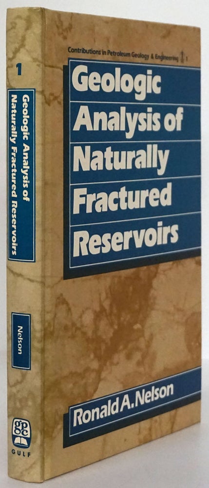 [Item #79641] Geologic Analysis of Naturally Fractured Reservoirs Contributions in Petroleum Geology & Engineering 1. Ronald A. Nelson.