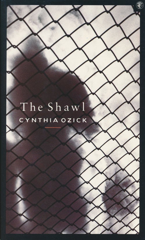 [Item #79679] The Shawl A Story and Novella. Cynthia Ozick.