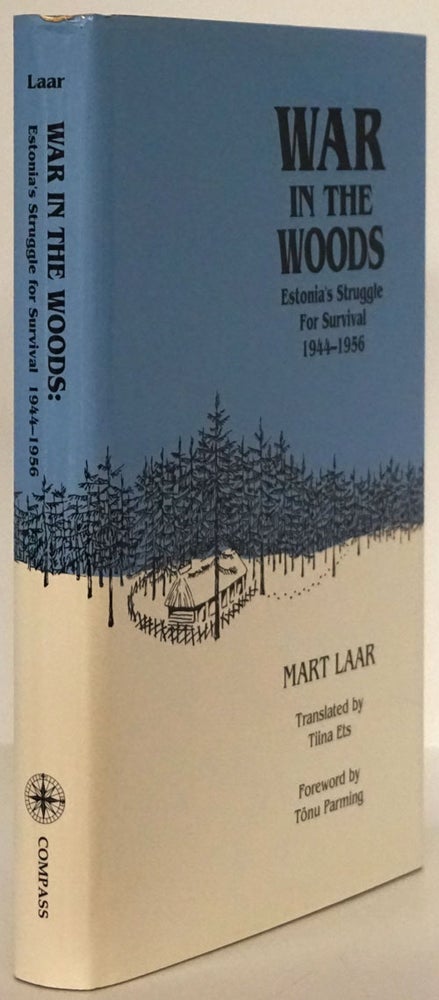 [Item #79709] War in the Woods Estonia's Struggle for Survival 1944-1956. Mart Laar.