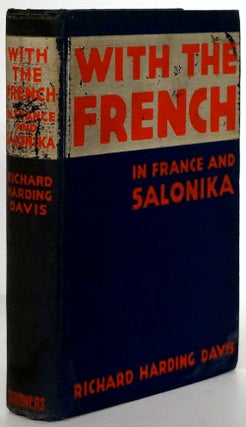 Item #79733] With the French in France and Salonika. Richard Harding Davis