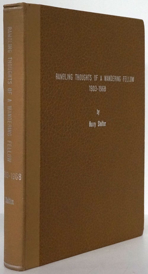 [Item #79762] Rambling Thoughts of a Wandering Fellow, 1903-1968. Henry Stelfox.