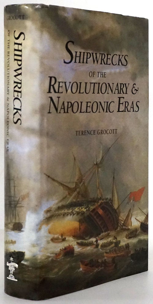 [Item #79787] Shipwrecks of the Revolutionary & Napoleonic Eras. Terence Grocott.
