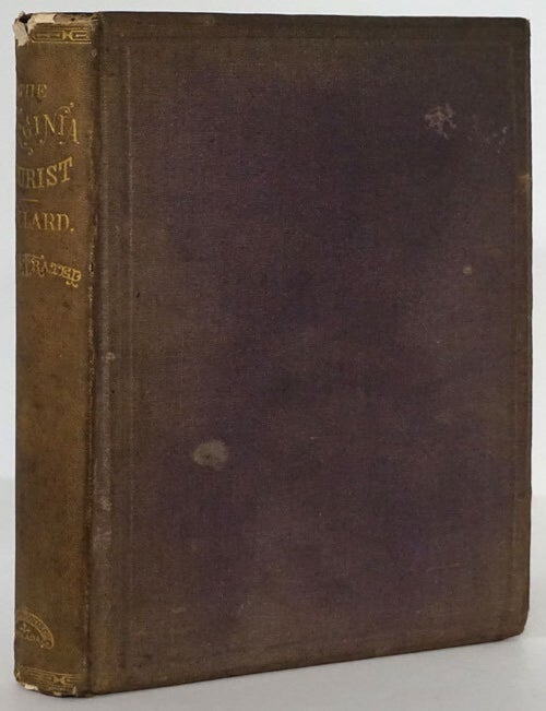 [Item #79884] The Virginia Tourist: Sketches of the Springs and Mountains of Virginia; Containing an Exposition of Fields for the Tourist in Virginia; Natural Beauties and Wonders of the State; Also an Account of its Mineral Springs; and a Medical Guide to the Use of the Waters, Etc. Edward A. Pollard.