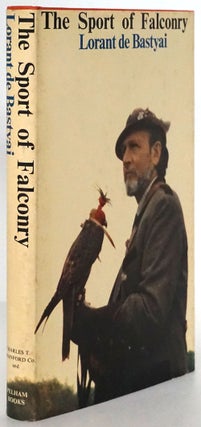 Item #79897] The Sport of Falconry Hunting Bird from a Wild Bird. Lorant De Bastyai