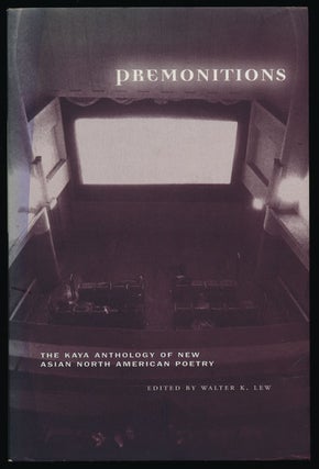 Item #79916] Premonitions The Kaya Anthology of New Asian North American Poetry. Theresa Hak...