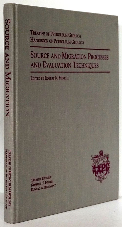 [Item #79927] Source and Migration Processes and Evaluation Techniques Treatise of Petroleum Geology/handbook of Petroleum Geology. Robert K. Merrill.