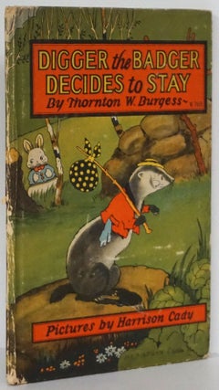 Item #79932] Digger the Badger Decides to Stay. Thornton W. Burgess