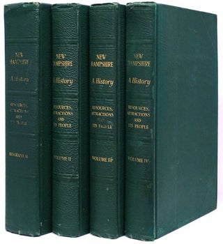 Item #79942] New Hampshire: A History (Volumes 1-4) Resources, Attractions, and its People....