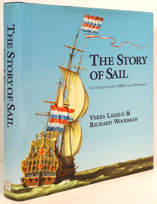[Item #80006] The Story of Sail Illustrated with 1000 Scale Drawings. Richard Woodman.