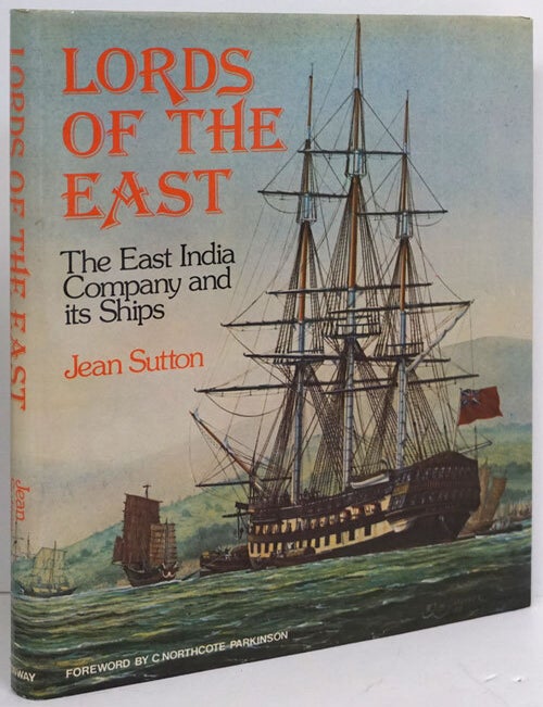 [Item #80007] Lords of the East The East India Company and its Ships. Jean Sutton.