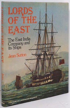 Item #80007] Lords of the East The East India Company and its Ships. Jean Sutton
