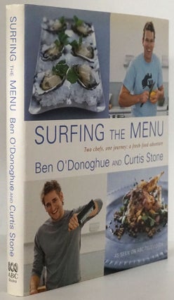 Item #80028] Surfing the Menu Two Chefs, One Journey: a Fresh-Food Adventure. Ben O'Donoghue,...