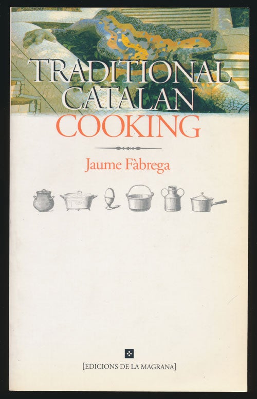 [Item #80038] Traditional Catalan Cooking. Jaume Fabrega.