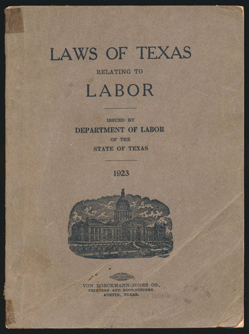 [Item #80106] Laws of Texas Relating to Labor. Department Of Labor Of The State Of Texas.