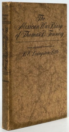 Item #80161] The Mexican War Diary of Thomas D. Tennery. Thomas D. Tennery, D. E. Livingstone-Little