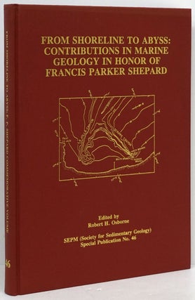 Item #80226] From Shoreline to Abyss: Contributions in Marine Geology in Honor of Francies Parker...