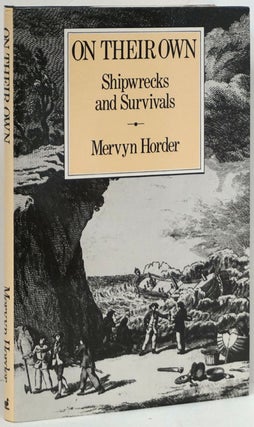Item #80228] On Their Own Shipwrecks and Survivals. Mervyn Horder